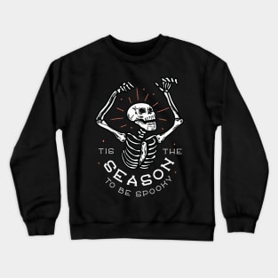 This The Season To Be Spooky Funny skull halloween skeleton costume design Crewneck Sweatshirt